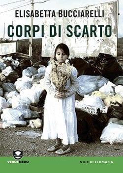 Recensione di Corpi di scarto di Elisabetta Bucciarelli Recensione di Corpi di scarto di Elisabetta Bucciarelli