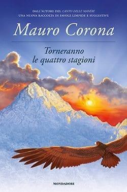 Recensione di Torneranno le quattro stagioni di Mauro Corona Recensione di Torneranno le quattro stagioni di Mauro Corona