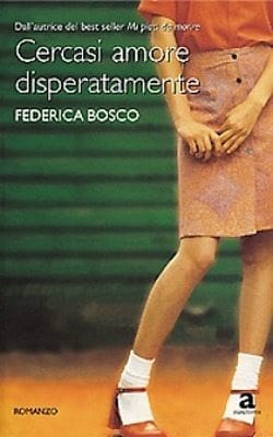 Recensione di Cercasi amore disperatamente di Federica Bosco Recensione di Cercasi amore disperatamente di Federica Bosco