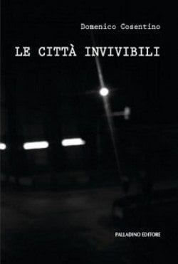 Recensione di Le città invivibili di Domenico Cosentino Recensione di Le città invivibili di Domenico Cosentino