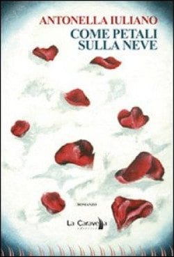 Recensione di Come petali sulla neve di Antonella Iuliano