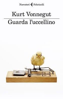 Recensione di Guarda l’uccellino di Kurt Vonnegut Recensione di Guarda l’uccellino di Kurt Vonnegut