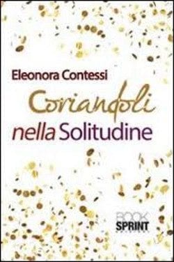 Recensione di Coriandoli nella solitudine di Eleonora Contessi