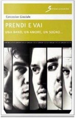 Recensione di Prendi e vai, Una Band, un amore un sogno di Concesion Gioviale Recensione di Prendi e vai, Una Band, un amore un sogno di Concesion Gioviale