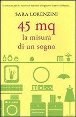Recensione di 45 mq la misura di un sogno di Sara Lorenzini Recensione di 45 mq la misura di un sogno di Sara Lorenzini