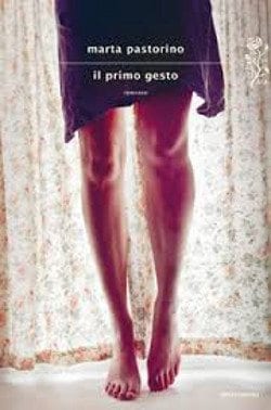 Recensione di Il primo gesto di Marta Pastorino Recensione di Il primo gesto di Marta Pastorino