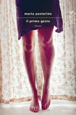 Recensione di Il primo gesto di Marta Pastorino