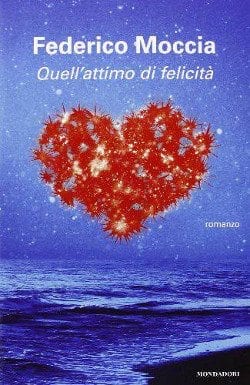 Recensione di Quell´attimo di felicitá di Federico Moccia