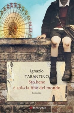 Recensione di Sto bene. E’ solo la fine del mondo di Ignazio Tarantino Recensione di Sto bene. E’ solo la fine del mondo di Ignazio Tarantino