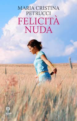 Recensione di Felicità Nuda di Maria Cristina Petrucci