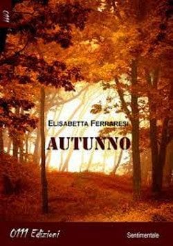 Recensione di Autunno di Elisabetta Ferraresi Recensione di Autunno di Elisabetta Ferraresi