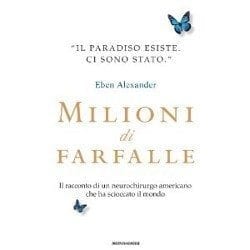 MILIONI DI FARFALLE - Eben Alexander - Mondadori - 2013 EUR 6,50 - PicClick  IT