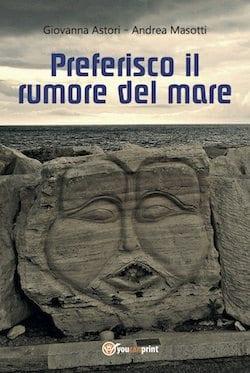 Recensione di Preferisco il rumore del mare di Andrea Masotti e Giovanna Astori