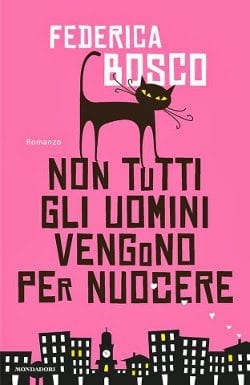 Recensione di Non tutti gli uomini vengono per nuocere di Federica Bosco