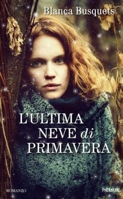 Recensione di L´ultima neve di primavera di Blanca Busquets Recensione di L´ultima neve di primavera di Blanca Busquets