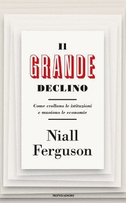 Recensione di Il grande declino di Niall Ferguson Recensione di Il grande declino di Niall Ferguson