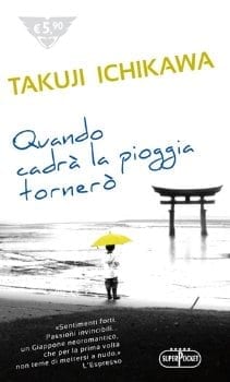Recensione di Quando cadrà la pioggia tornerò di Takuji Ichikawa Recensione di Quando cadrà la pioggia tornerò di Takuji Ichikawa