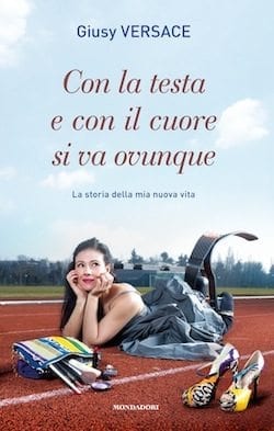 Recensione di Con la testa e con il cuore si va ovunque di Giusy Versace Recensione di Con la testa e con il cuore si va ovunque di Giusy Versace