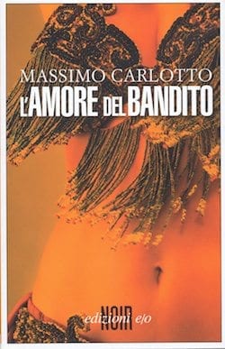 Recensione di L´amore del bandito di Massimo Carlotto