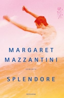 Recensione di Splendore di Margaret Mazzantini Recensione di Splendore di Margaret Mazzantini