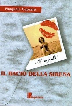 Recensione di Il bacio della sirena di Pasquale Capraro Recensione di Il bacio della sirena di Pasquale Capraro