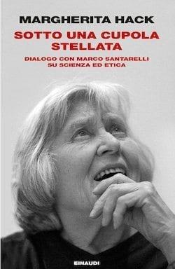 Recensione di Sotto una cupola stellata di Margherita Hack Recensione di Sotto una cupola stellata di Margherita Hack