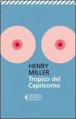 Recensione di Tropico del Capricorno di Henry Miller