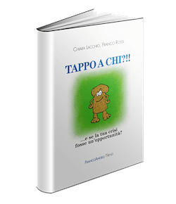 Recensione di Tappo a chi?!? E se la tua crisi fosse un´opportunità? di Chiara Lacchio e Franco Rossi Recensione di Tappo a chi?!? E se la tua crisi fosse un´opportunità? di Chiara Lacchio e Franco Rossi