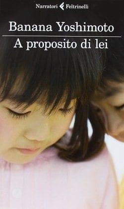 Recensione di A proposito di lei di Banana Yoshimoto Recensione di A proposito di lei di Banana Yoshimoto