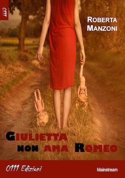 Recensione di Giulietta non ama Romeo di Roberta Manzoni Recensione di Giulietta non ama Romeo di Roberta Manzoni