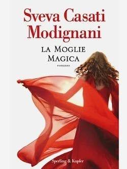 Recensione di La moglie magica di Sveva Casati Modignani