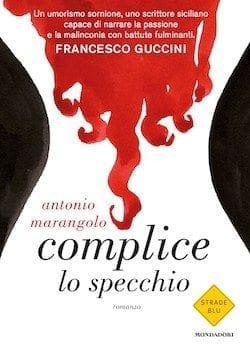 Recensione di Complice lo specchio di Antonio Marangolo