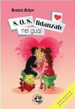 Recensione di S.O.S fidanzato nei guai di Roxana Anton Recensione di S.O.S fidanzato nei guai di Roxana Anton