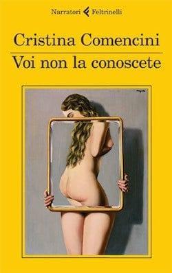 Recensione di Voi non la conoscete di Cristina Comencini Recensione di Voi non la conoscete di Cristina Comencini