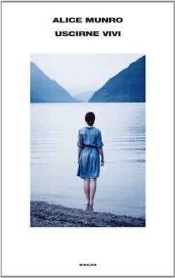 Recensione di Uscirne vivi di Alice Munro Recensione di Uscirne vivi di Alice Munro