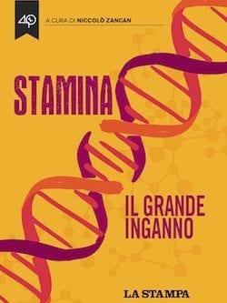 Stamina, il grande inganno di Niccolò Zancan Stamina, il grande inganno di Niccolò Zancan