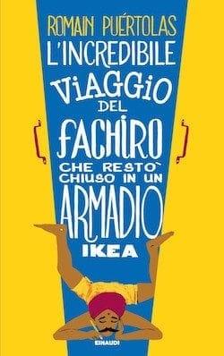 Recensione di L’ incredibile viaggio del fachiro che restò chiuso in un armadio Ikea di Romain Puértolas