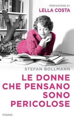 Recensione di Le donne che pensano sono pericolose di Stefan Bollmann