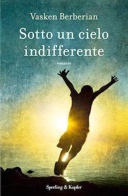 Recensione di Sotto un cielo indifferente di Vasken Berberian