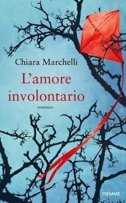 Recensione di L’amore involontario di Chiara Marchelli Recensione di L’amore involontario di Chiara Marchelli