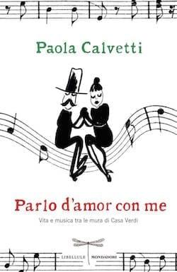 Recensione di Parlo d’amor con me. Vita e musica tra le mura di casa Verdi di Paola Calvetti Recensione di Parlo d’amor con me. Vita e musica tra le mura di casa Verdi di Paola Calvetti
