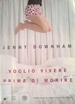 Recensione di Voglio vivere prima di morire di Jenny Downham Recensione di Voglio vivere prima di morire di Jenny Downham