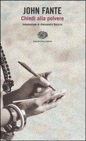 Chiedi alla polvere di John Fante Chiedi alla polvere di John Fante