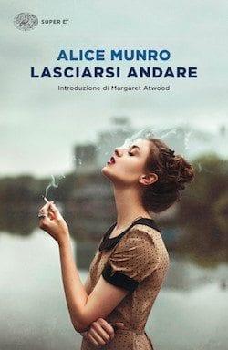 Recensione di Lasciarsi andare di Alice Munro Recensione di Lasciarsi andare di Alice Munro