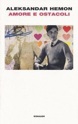 Recensione di Amore e ostacoli di Aleksandar Hemon Recensione di Amore e ostacoli di Aleksandar Hemon