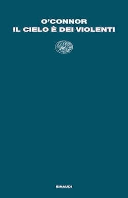 Recensione di Il cielo è dei violenti di Flannery O’Connor Recensione di Il cielo è dei violenti di Flannery O’Connor