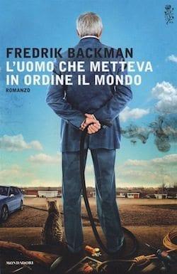 Recensione di L’uomo che metteva in ordine il mondo di Fredrik Backman