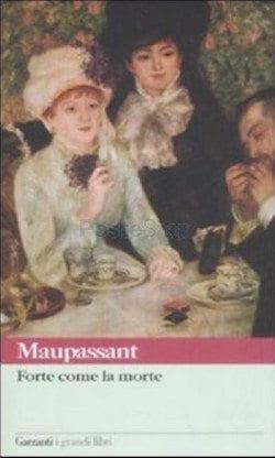 Recensione di Forte come la morte di Guy de Maupassant