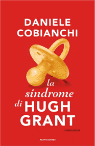 Recensione di La sindrome di Hugh Grant di Daniele Cobianchi Recensione di La sindrome di Hugh Grant di Daniele Cobianchi