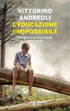 Recensione di L’educazione impossibile di Vittorino Andreoli